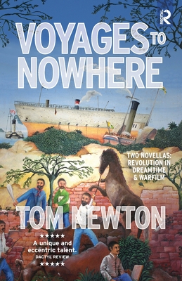 Voyages to Nowhere: Two Novellas - Newton, Tom