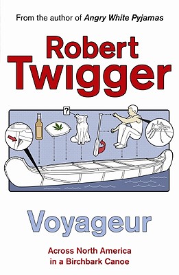 Voyageur: Across the Rocky Mountains in a Birchbark Canoe - Twigger, Robert