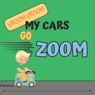 Vroom Vroom, My Cars Go ZOOM