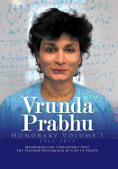 Vrunda Prabhu, Honorary Volume I, 1961-2013: Mathematician, Educator, Poet, The Teacher-Researcher of Life-in-Truth