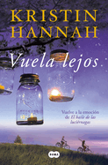 Vuela Lejos (El Baile de Las Lucirnagas 2) / Fly Away (Firefly Lane Book 2)