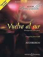 Vuelvo Al Sur - 10 Tangos and Other Pieces: Solo Accordion