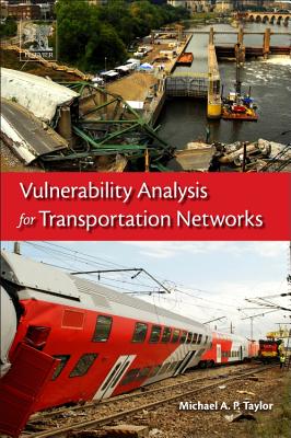 Vulnerability Analysis for Transportation Networks - Taylor, Michael