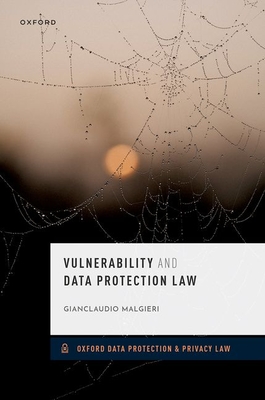 Vulnerability and Data Protection Law - Malgieri, Gianclaudio