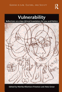 Vulnerability: Reflections on a New Ethical Foundation for Law and Politics