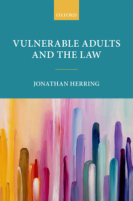 Vulnerable Adults and the Law - Herring, Jonathan