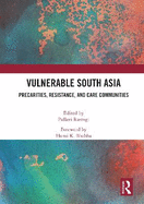 Vulnerable South Asia: Precarities, Resistance, and Care Communities