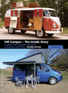 VW Camper - The Inside Story: A Guide to VW Camping Conversions and Interiros 1951-2012 Second Edition