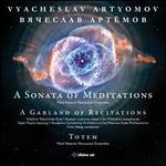 Vyacheslav Artyomov: A Sonata of Meditations; A Garland of Recitations; Totem