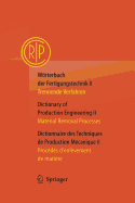 Wrterbuch der Fertigungstechnik / Dictionary of Production Engineering / Dictionnaire des Techniques de Production Mcanique Vol. II: Trennende Verfahren / Material Removal Processes / Procds d'enlvement de matire - Collge International pour l'Etude Scientifique des Techniques de Production Mcanique