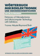 Wrterbuch der Mikroelektronik und Mikrorechnertechnik mit Erluterungen / Dictionary of Microelectronics and Microcomputer Technology with Definitions