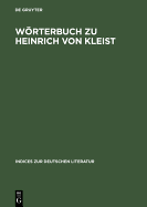 Wrterbuch Zu Heinrich Von Kleist: Smtliche Erzhlungen, Anekdoten Und Kleine Schriften