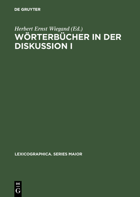 Wrterb?cher in der Diskussion I - Wiegand, Herbert Ernst (Editor)