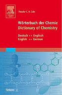 Wrterbuch Der Chemie - Dictionary of Chemistry: Deutsch - Englisch, English - German - Cole, Theodor C H