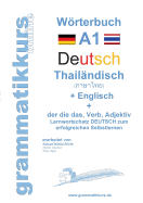 Wrterbuch Deutsch - Thail?ndisch - Englisch Niveau A1: Lernwortschatz A1 Sprachkurs Deutsch zum erfolgreichen Selbstlernen f?r TeilnehmerInnen aus Thailand