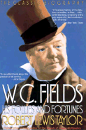 W.C. Fields: His Follies and Fortunes