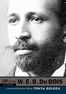 W. E. B. Du Bois: A Twentieth-Century Life
