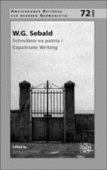 W.G. Sebald: Schreiben Ex Patria / Expatriate Writing