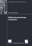 W?hrungsumrechnung im Konzern: Die Umrechnung von in fremder W?hrung aufgestellten Abschl?ssen von Tochterunternehmen f?r Zwecke der externen konsolidierten Rechnungslegung