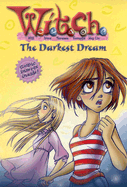 W.I.T.C.H. Chapter Book: The Darkest Dream - Book #17