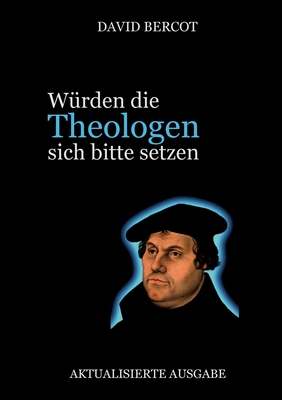 W?rden die Theologen sich bitte setzen: Aktualisierte Ausgabe - Bercot, David, and Eichhorn, Michael (Editor)