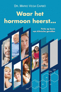 Waar het hormoon heerst ...: Fictie op basis van klinische gevallen