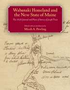 Wabanaki Homeland and the New State of Maine: The 1820 Journal and Plans of Survey of Joseph Treat