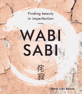 Wabi Sabi: Finding Beauty in Imperfection