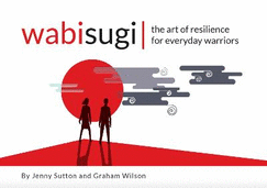 Wabisugi: The art of resilience for everyday warriors