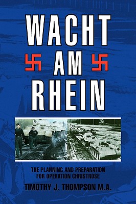 Wacht Am Rhein - M a, Timothy J Thompson