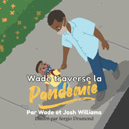 Wade traverse la Pandmie