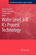 Wafer Level 3-D ICs Process Technology