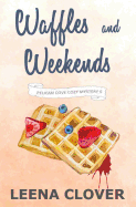 Waffles and Weekends: A Cozy Murder Mystery