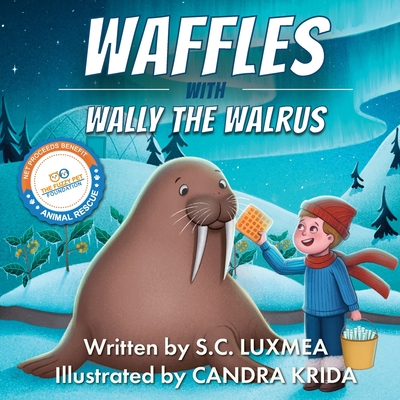 Waffles with Wally the Walrus - Luxmea, S C, and Hartmann, Missy (Designer)