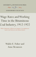 Wage Rates and Working Time in the Bituminous Coal Industry, 1912-1922: With a Summary of Rates for Separate Occupations in Each Coal District in the United States