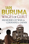 Wages of Guilt: Memories of War in Germany and Japan