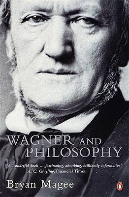 Wagner and Philosophy - Magee, Bryan