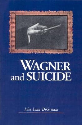 Wagner and Suicide - Digaetani, John Louis