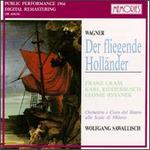 Wagner: Der fliegende Hollnder - Anne Marie Bessel (vocals); Claude Heater (vocals); Franz Crass (vocals); Karl Ridderbusch (vocals); Leonie Rysanek (vocals); La Scala Theater Orchestra & Chorus
