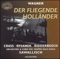 Wagner: Die fliegende Hollnder - Claude Heater (vocals); Franz Crass (vocals); Karl Ridderbusch (vocals); Leonie Rysanek (vocals);...