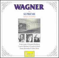 Wagner: The Supreme Opera Recordings - Albert Reiss (tenor); Elisabeth Rethberg (soprano); Emmy Bettendorf (soprano); Frida Leider (soprano);...