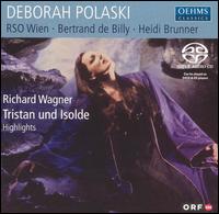 Wagner: Tristan und Isolde [Highlights] - Deborah Polaski (vocals); Heidi Brunner (vocals); ORF Vienna Radio Symphony Orchestra; Bertrand de Billy (conductor)