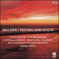 Wagner: Tristan und Isolde - Ain Anger (vocals); Andrew Foote (vocals); Angus Wood (vocals); Boaz Daniel (vocals); Ekaterina Gubanova (vocals);...