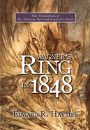 Wagner's Ring in 1848: New Translations of the Nibelung Myth and Siegfried's Death