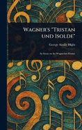 Wagner's "Tristan Und Isolde"