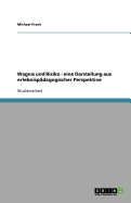 Wagnis Und Risiko - Eine Darstellung Aus Erlebnispadagogischer Perspektive