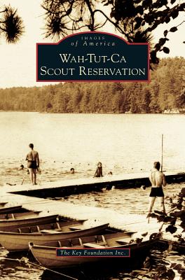 Wah-Tut-Ca Scout Reservation - The Key Foundation Inc