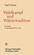 Wahlkampf Und Wahlertradition: Eine Studie Zur Bundestagswahl Von 1961