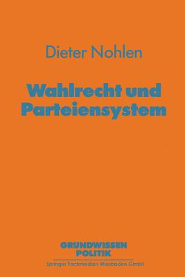 Wahlrecht und Parteiensystem - Nohlen, Dieter