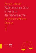 Wahrheitsanspruche Im Kontext Der Freiheitsrechte: Religionsrechtliche Studien